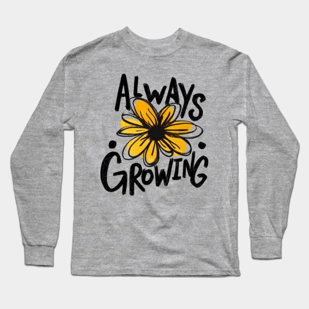 Always Growing Long Sleeve T-Shirt by bubbsnugg